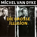 Michel van Dyke: Die große Illusion